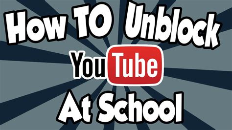 how to unblock youtube on a school computer without vpn